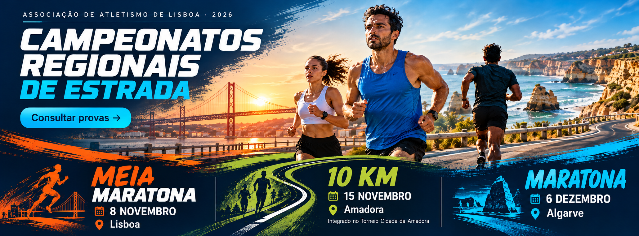 Campeonatos Regionais de Estrada 2026. Meia Maratona: 8 de novembro, Lisboa. 10 km: 15 de novembro, Amadora. Maratona: 6 de dezembro, Algarve.